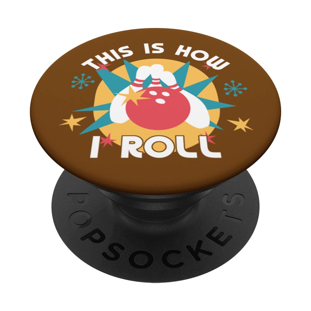 This Is How I Roll / Funny Bowler Saying / Bowling League PopSockets Swappable PopGrip