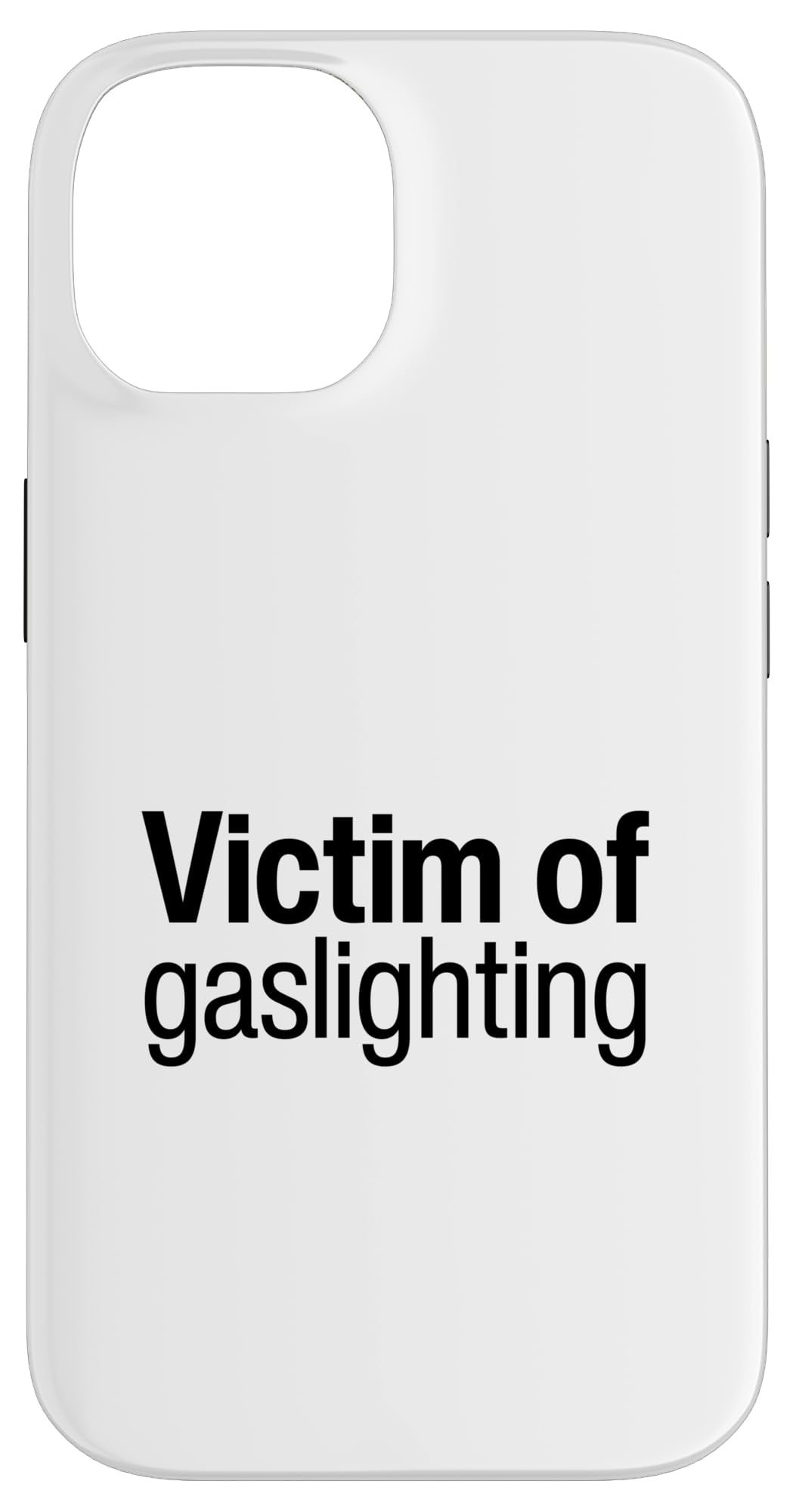 Victim Of Gaslighting Funny Gaslight Victim Of Gaslighters Case for iPhone 14