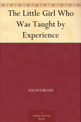 The Little Girl Who Was Taught by Experience