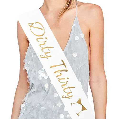 Dirty Thirty Satin Sash â€“ 30th Birthday Sash 30th Birthday Gift Idea for Women Fun Party Sash Birthday Party Favors, Supplies and Decorations