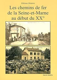 Les  chemins de fer de la Seine-et-Marne au début du XXe