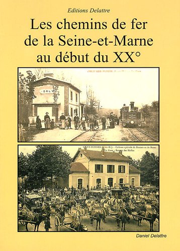 Les  chemins de fer de la Seine-et-Marne au début du XXe