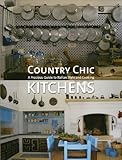 Country Chic Kitchens: A Precious Guide to Italian Style and Cooking by 