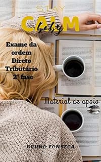 Livro Stay calm baby - Exame da ordem direito tributário 2ª fase: Material de apoio