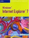 Windows Internet Explorer 7, Illustrated Essentials (Available Titles Skills Assessment Manager (SAM) - Office 2007) by 