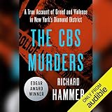 The CBS Murders: A True Account of Greed and Violence in New York's Diamond District by Richard Hammer, Jim Goad