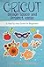 Cricut: Design Space and Project Ideas: a step by step Guide for Beginners by Lisa Simmons, Russell Rivera