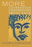 More Courageous Conversations About Race
