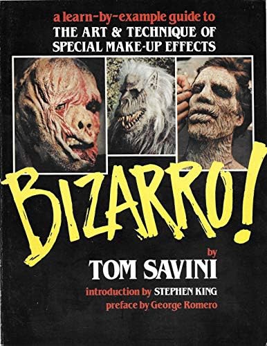 Bizarro!: Art and Technique of Special Make-up Effects