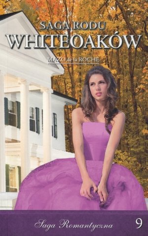 Dziedzictwo Whiteakow. Czesc 1. Saga Rodu Whiteoakow. Tom 9 (polish)