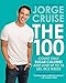 The 100: Count ONLY Sugar Calories and Lose Up to 18 Lbs. in 2 Weeks by Jorge Cruise