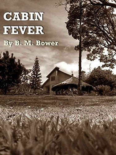 Amazon Com Cabin Fever Illustrated Ebook B M Bower Kindle Store