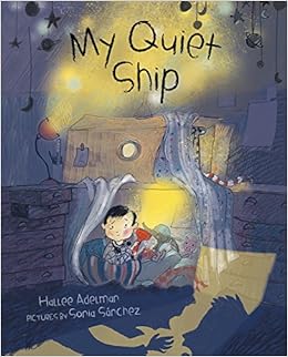 My Quiet Ship, by Hallee Adelman My Quiet Ship, by Hallee Adelman