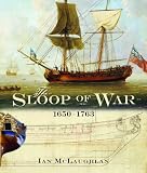 The Sloop of War: 1650-1763 by Ian McLaughlan