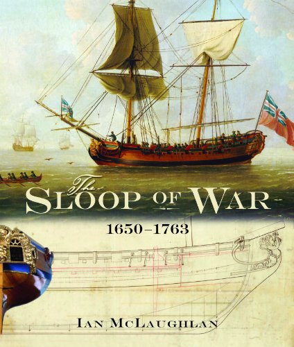 The Sloop of War: 1650-1763 by Ian McLaughlan