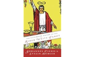 The Ultimate Guide to the Rider Waite Tarot (Ultimate Guide to the Tarot Book 1)