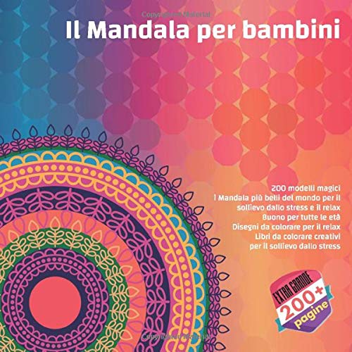 Il Mandala Per Bambini 0 Modelli Magici I Mandala Piu Belli Del Mondo Per Il Sollievo Dallo Stress E Il Relax Buono Per Tutte Le Eta Disegni Il