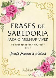 Livro Frases de Sabedoria para o Melhor Viver do Psicopedagogo e Educador