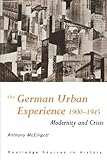 The German Urban Experience (Routledge Sources in History)
