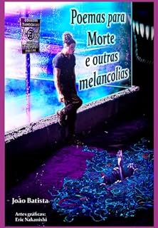 Livro Poemas Para Morte E Outras Melanciolias
