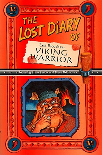 The Lost Diary Of Erik Bloodaxe, Viking Warrior (Lost Diaries) by Steve Barlow, Steve Skidmore