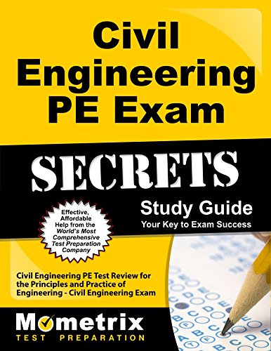 Civil Engineering PE Exam Secrets Study Guide: Civil Engineering PE Test Review for the Principles and Practice of Engineering - Civil Engineering Exam