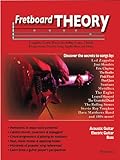 Fretboard Theory: Complete Guitar Theory Including Scales, Chords, Progressions, Modes, Song Application and More.