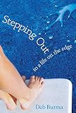 Stepping Out: To a Life on the Edge by 