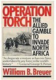Operation Torch: The Allied gamble to invade North Africa