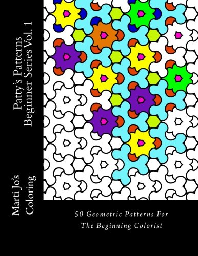 Patty's Patterns - Beginner Series Vol. 1: Geometric Patterns Coloring Book