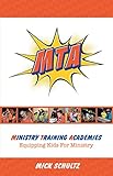Ministry Training Academies: Equipping Kids for Ministry by Mick Schultz