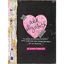 Ask Elizabeth: Real Answers to Everything You Secretly Wanted to Ask AboutLove, Friends, YourBo dy... and Life in General