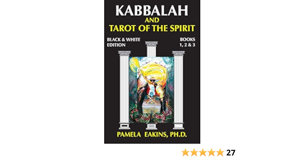 Kabbalah And Tarot Of The Spirit Black And White Edition With Personal Stories And Readings Eakins Ph D Pamela Amazon Com Au Books