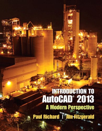 Introduction to AutoCAD 2013: A Modern Perspective by Paul F. Richard, Jim Fitzgerald
