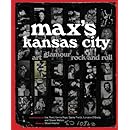 Max's Kansas City: Art, Glamour, Rock and Roll