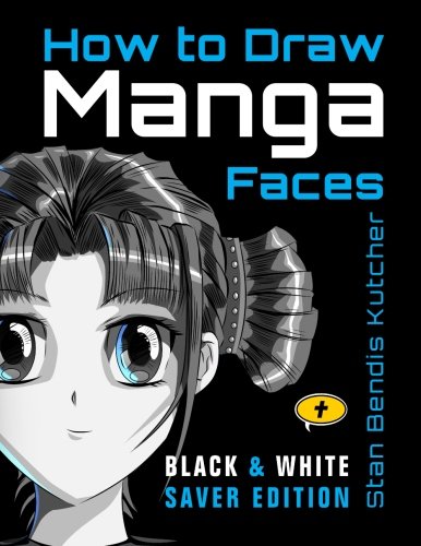 How to Draw Manga Faces (Black & White Saver Edition) How to Draw Manga Faces (Black & White Saver Edition)