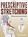 Prescriptive Stretching by Kristian Berg