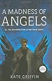 Front cover for the book A Madness of Angels: Or, the Resurrection of Matthew Swift by Kate Griffin