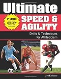 Ultimate Speed & Agility: Drills & Techniques for Athleticism by Jim Kielbaso