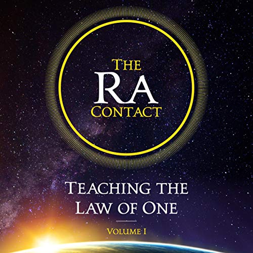 The Ra Contact: Teaching the Law of One, Volume 1 by Don Elkins