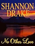 Front cover for the book No Other Love by Shannon Drake