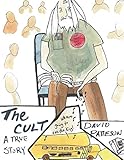 The Cult: A True Story by 