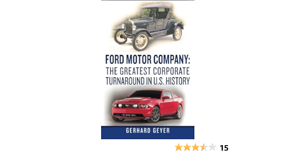 Amazon.com: Ford Motor Company: The Greatest Corporate Turnaround In U.s.  History: 9781460975732: Geyer, Gerhard: Books