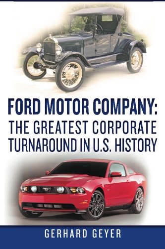 Ford Motor Company: The Greatest Corporate Turnaround In U.S. History