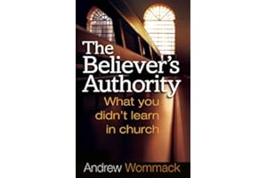 The Believer's Authority: What You Didn't Learn in Church
