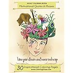 Adult Coloring Book: 30 Inspirational Coloring Pages, Motivational Quotes And Phrases, Stress Relieving &amp; Relaxing Coloring Book For Adults With ... Sayings (Inspiring Coloring Books For Adults)