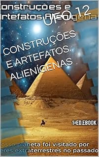 Livro CONSTRUÇÕES E ARTEFATOS ALIENÍGENAS (UFOLOGIA E MISTÉRIOS)