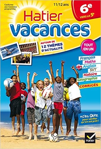 Amazon Fr Cahier De Vacances De La 6e Vers La 5e Hatier Vacances Revisions Toutes Matieres Vellay Candiago Agnes Jauffret Pierre Vermeulen Patrick Collard Rebeyrolle Sylvie Douhaire Samuel Ougier Valerie Ricard Helene