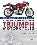 The Complete Book of Classic and Modern Triumph