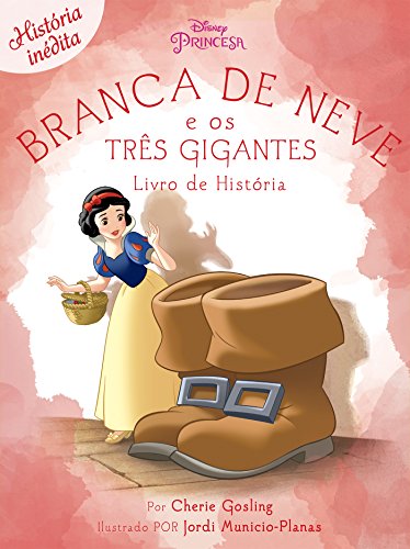 Livro Branca de Neve E Os Três Gigantes Disney Princesa   Livro de História Ed.06